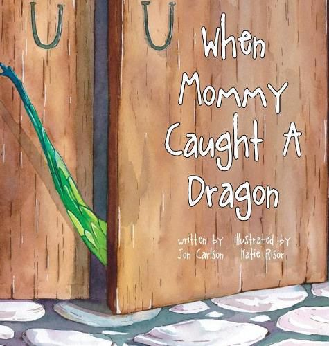 Cover image for When Mommy Caught A Dragon