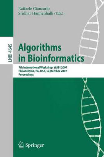 Cover image for Algorithms in Bioinformatics: 7th International Workshop, WABI 2007, Philadelphia, PA, USA, September 8-9, 2007, Proceedings