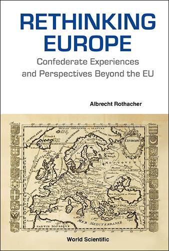 Cover image for Rethinking Europe: Confederate Experiences And Perspectives Beyond The Eu