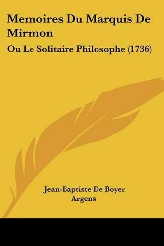 Cover image for Memoires Du Marquis De Mirmon: Ou Le Solitaire Philosophe (1736)