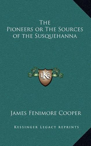 Cover image for The Pioneers or the Sources of the Susquehanna