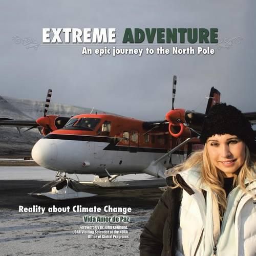Cover image for Extreme Adventure: An Epic Journey to the North Pole