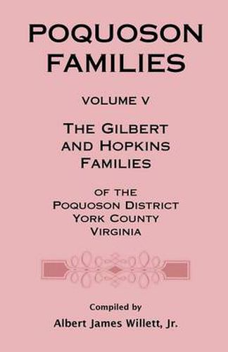 Cover image for Poquoson Families, Volume V: The Gilbert and Hopkins Families of the Powquoson District, York County, Virginia