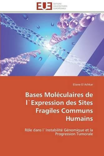 Cover image for Bases Mol culaires de L"expression Des Sites Fragiles Communs Humains