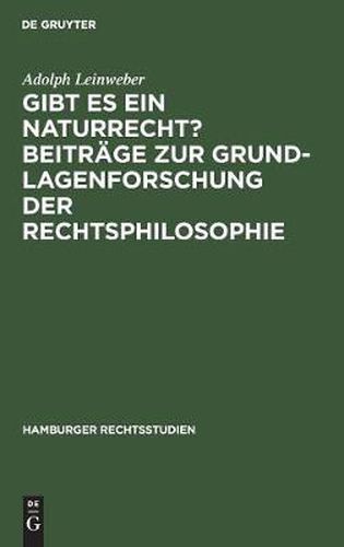 Cover image for Gibt Es Ein Naturrecht? Beitrage Zur Grundlagenforschung Der Rechtsphilosophie: [Hauptbd.]