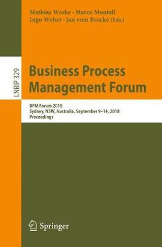 Cover image for Business Process Management Forum: BPM Forum 2018, Sydney, NSW, Australia, September 9-14, 2018, Proceedings