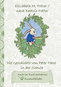 Cover image for Die Geschichte von Peter Hase in der Schule (inklusive Ausmalbilder, deutsche Erstveroeffentlichung! )
