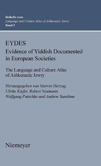 Cover image for EYDES (Evidence of Yiddish Documented in European Societies): The Language and Culture Atlas of Ashkenazic Jewry