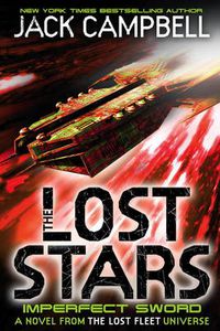 Cover image for The Lost Stars - Imperfect Sword (Book 3): A Novel from the Lost Fleet Universe