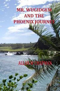 Cover image for Mr. Wugidgem And The Phoenix Journey