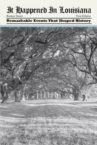 Cover image for It Happened in Louisiana: Remarkable Events That Shaped History