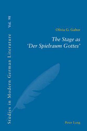 Cover image for The Stage as 'Der Spielraum Gottes