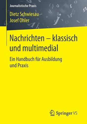 Cover image for Nachrichten - klassisch und multimedial: Ein Handbuch fur Ausbildung und Praxis