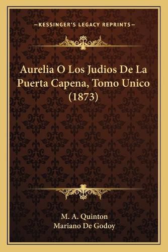 Cover image for Aurelia O Los Judios de La Puerta Capena, Tomo Unico (1873)