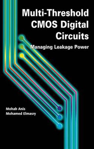 Cover image for Multi-Threshold CMOS Digital Circuits: Managing Leakage Power