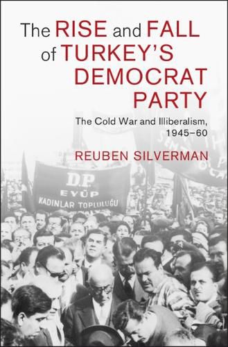 Cover image for The Rise and Fall of Turkey's Democrat Party