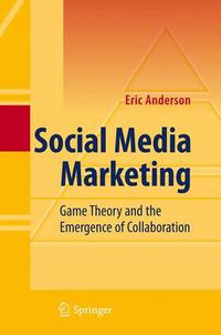 Cover image for Social Media Marketing: Game Theory and the Emergence of Collaboration