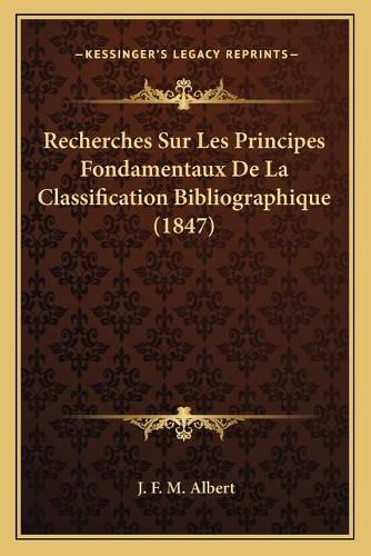 Recherches Sur Les Principes Fondamentaux de La Classification Bibliographique (1847)