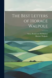 Cover image for The Best Letters of Horace Walpole