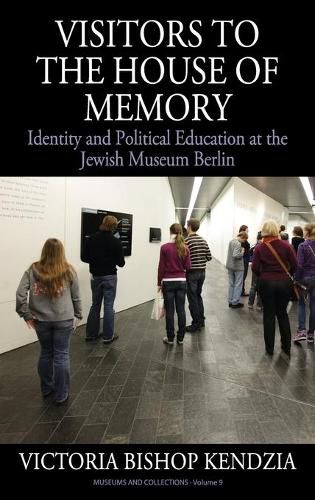 Cover image for Visitors to the House of Memory: Identity and Political Education at the Jewish Museum Berlin