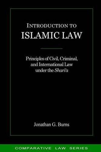 Cover image for Introduction to Islamic Law: Principles of Civil, Criminal, and International Law under the Shari'a