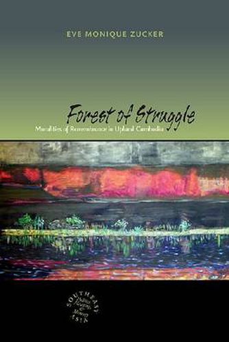 Cover image for Forest of Struggle: Moralities of Remembrance in Upland Cambodia