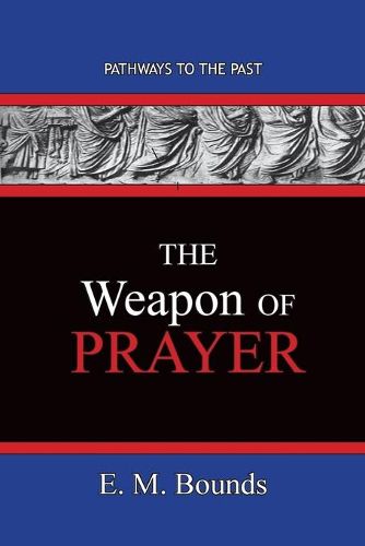 Cover image for The Weapon of Prayer: Pathways To The Past