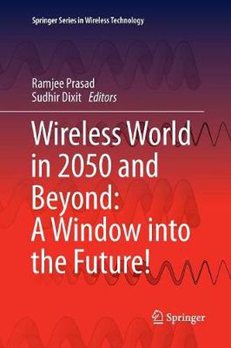 Cover image for Wireless World in 2050 and Beyond: A Window into the Future!