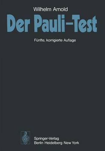 Cover image for Der Pauli-Test: Anweisung Zur Sachgemassen Durchfuhrung, Auswertung Und Anwendung Des Kraepelinschen Arbeitsversuches
