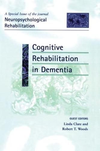 Cover image for Cognitive Rehabilitation in Dementia: A Special Issue of Neuropsychological Rehabilitation