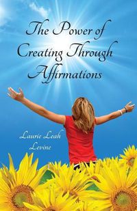 Cover image for The Power of Creating Through Affirmations