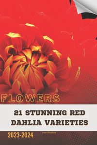 Cover image for 21 Stunning Red Dahlia Varieties