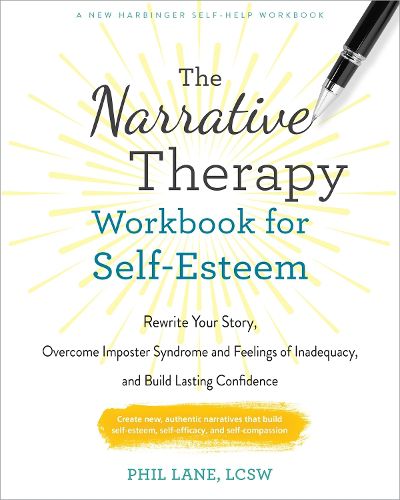 Cover image for The Narrative Therapy Workbook for Self-Esteem