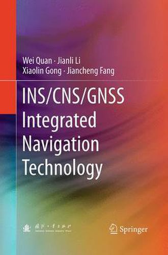 Cover image for INS/CNS/GNSS Integrated Navigation Technology