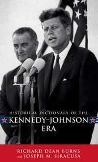 Cover image for Historical Dictionary of the Kennedy-Johnson Era