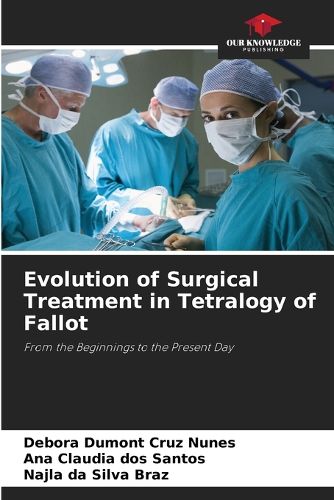 Cover image for Evolution of Surgical Treatment in Tetralogy of Fallot