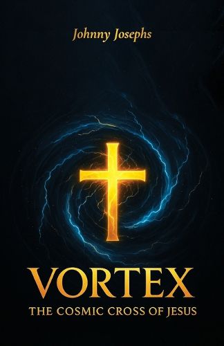 Cover image for Vortex, The Cosmic Cross of Jesus