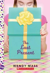 Cover image for The Last Present: A Wish Novel