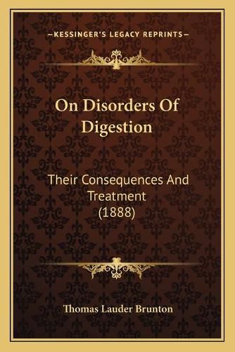 On Disorders of Digestion: Their Consequences and Treatment (1888)