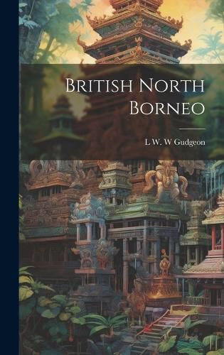 Cover image for British North Borneo