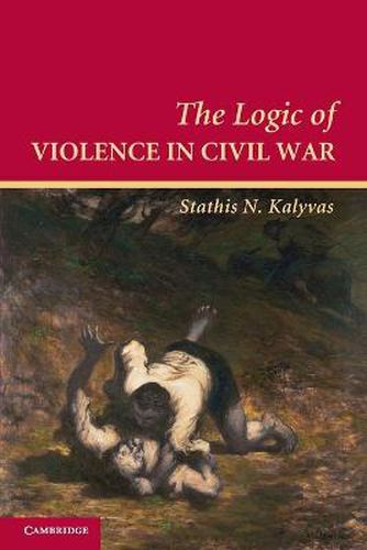 Cover image for The Logic of Violence in Civil War