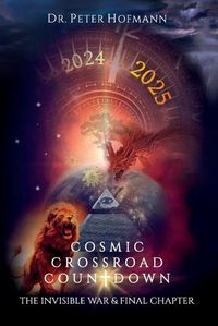 Cover image for Cosmic Crossroad Countdown: The Invisible War & Final Chapter