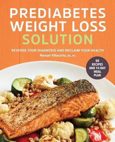 Cover image for Prediabetes Weight Loss Solution: Reverse Your Diagnosis and Reclaim Your Health