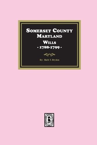 Somerset County, Maryland Wills, 1788-1799