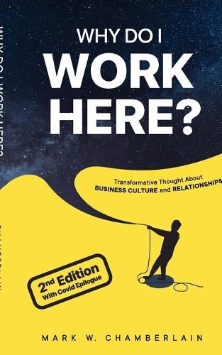 Cover image for Why Do I Work Here?: Transformative Thought About Business Culture and Relationships