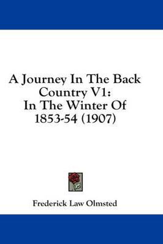 A Journey in the Back Country V1: In the Winter of 1853-54 (1907)