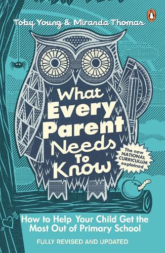 What Every Parent Needs to Know: How to Help Your Child Get the Most Out of Primary School