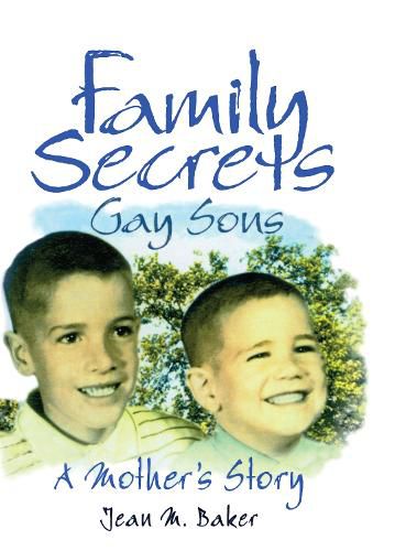 Cover image for Family Secrets: Gay Sons - A Mother's Story