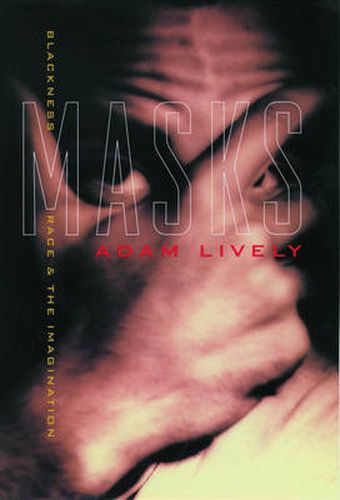 Cover image for Masks: Blackness, Race, and the Imagination