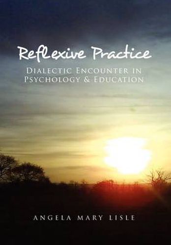 Cover image for Reflexive Practice: Dialectic Encounter in Psychology & Education